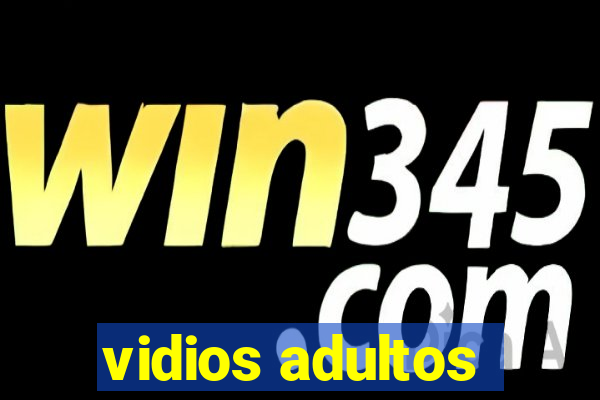vidios adultos